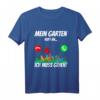 Lustiges Garten T-Shirt 'Mein Garten ruft an ich muss gehen' – Perfekt für Gärtner, Gartenfreunde & Campingfans