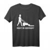 MÄHT IN GERMANY Rasenmäher Rasenmähen Gärtner Garten Rasen T-Shirt - Witziges Geschenk für Hobby-Gärtner & Rasenmäher-Fans