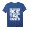 Ich hör dich nicht ich mähe den Rasen Hobby Gärtner T-Shirt – Lustiges Geschenk für Landwirte, Hausmeister & Hobby-Gärtner für Frühling & Sommer