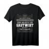 Lustiges Gastwirt Geschenk-Idee - Witziges T-Shirt mit Spruch für Kollegen, Freunde & Familie im Gastgewerbe