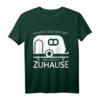 Im Hotel Sind Wir Gast Hier Sind Wir Zuhause Wohnwagen T-Shirt – Lustiges Camping-Motiv für Camper, Naturfreunde & Campingfans als Geschenk