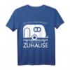 Im Hotel Sind Wir Gast Hier Sind Wir Zuhause Wohnwagen T-Shirt – Lustiges Camping-Motiv für Camper, Naturfreunde & Campingfans als Geschenk