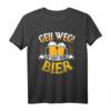 Geh Weg Du Bist Kein Bier T-Shirt - Lustiges Bier Spruch Outfit für Festivals, Partys & Malle