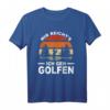 Mir reichts ich geh Golfen T-Shirt – Lustiges Golf-Outfit für Rentner, Golfer & Opa, Perfektes Geschenk für Golfbegeisterte