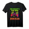 Mir reichts ich geh zocken T-Shirt - Lustiges Gaming Motiv für Videospiel-Fans und Controller-Legenden