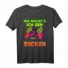 Mir reichts ich geh zocken T-Shirt - Lustiges Gaming Motiv für Videospiel-Fans und Controller-Legenden