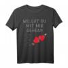Willst du mit mir gehen? Lustiges Freundschaftsantrag T-Shirt – Originelles Geschenkidee für Freunde, Partner & besondere Anlässe