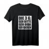 Lustiges T-Shirt mit Spruch 'Die 3 G Geh bitte Geh Oida Geh Kacken' - Perfektes Geschenk für Humorvolle Männer und Frauen zu Geburtstag, Weihnachten, Vatertag & Muttertag