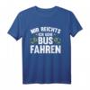 Busfahrer T-Shirt mit spruch 'mir reichts ich gehe busfahren' - Lustiges Geschenk für Busfahrer & Reisebusfahrer