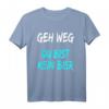 Geh weg Du bist kein Bier T-Shirt - Lustiges Bier Spruch Shirt für Bierliebhaber & Geschenkideen