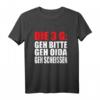 Lustiges Spruch T-Shirt: Die 3 G Geh bitte Geh Oida Geh Kacken – Witziges Geschenk für Männer & Frauen zu Geburtstag, Weihnachten & Vatertag