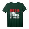 Lustiges Spruch T-Shirt: Die 3 G Geh bitte Geh Oida Geh Kacken – Witziges Geschenk für Männer & Frauen zu Geburtstag, Weihnachten & Vatertag