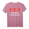 Geh weg Du bist kein Bier T-Shirt - Lustiges Bier Spruch Shirt für Bierliebhaber und Biertrinker, perfektes Geschenk mit Humor