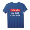 Geh weg Du bist kein Bier T-Shirt - Lustiges Bier Spruch Shirt für Bierliebhaber und Biertrinker, perfektes Geschenk mit Humor