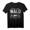 Wenn Der Wald Ruft Muss Ich Gehen - Waldarbeiter T-Shirt als Geschenkidee für Förster, Holzfäller und Naturliebhaber