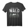Wenn Der Wald Ruft Muss Ich Gehen - Waldarbeiter T-Shirt als Geschenkidee für Förster, Holzfäller und Naturliebhaber