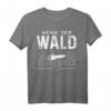 Wenn Der Wald Ruft Muss Ich Gehen - Waldarbeiter T-Shirt als Geschenkidee für Förster, Holzfäller und Naturliebhaber
