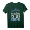 Chor Musiker Mir reichts ich geh singen T-Shirt – Humorvolles Geschenk für Sänger, Chorleiter & Karaoke Fans zum Geburtstag