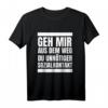 Geh Mir Aus Dem Weg Du Unnötiger Sozialkontakt T-Shirt - Lustiges Spruch-Shirt für Einzelgänger, Witzbolde & Spaßvögel
