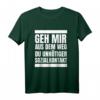 Geh Mir Aus Dem Weg Du Unnötiger Sozialkontakt T-Shirt - Lustiges Spruch-Shirt für Einzelgänger, Witzbolde & Spaßvögel