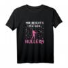Damen Mir Reichts Ich Geh Hullern Hoop Fitness Hula Tanz T-Shirt - Lustiges Geschenk für Hula Fans und Hoop Sportlerinnen