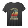 Natur Kletterer Mir Reichts Ich Geh Bouldern T-Shirt – Lustiges Kletter- und Boulder-Design für Kletterer und Bergsteiger