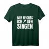 Mir Reichts Ich Geh Singen T-Shirt mit Mikrofon – Lustiges Design für Sänger, Musiker und Gesangsbegeisterte