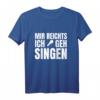 Mir Reichts Ich Geh Singen T-Shirt mit Mikrofon – Lustiges Design für Sänger, Musiker und Gesangsbegeisterte