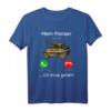 Mein Panzer ruft an ich muss gehen - Lustiges Militär T-Shirt mit historischem Design für Männer und Frauen, Geschenkidee für Geschichts- und Militärfans