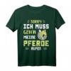 Ich muss gehen meine Pferde rufen - Pferdemädchen Reiterin T-Shirt für Pferdeliebhaberinnen & Reitfans