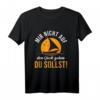 Lustiges Segel T-Shirt mit Spruch - Für Kapitäne, Segler und Bootsfahrer, ideales Geschenk für Urlaub, Geburtstag, Vatertag & Weihnachten