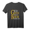 Ich gehe jetzt Bier trinken T-Shirt – Lustiges Männer Party Outfit für Bierliebhaber, Junggesellenabschied & Geburtstagsgeschenke