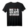 Die 2G Regel Geh bitte Geh Scheissen T-Shirt - Witziges Humorvolles T-Shirt mit regionalem Dialekt für alle, die auf sarkastische Sprüche stehen