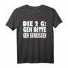 Die 2G Regel Geh bitte Geh Scheissen T-Shirt - Witziges Humorvolles T-Shirt mit regionalem Dialekt für alle, die auf sarkastische Sprüche stehen