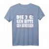 Die 2G Regel Geh bitte Geh Scheissen T-Shirt - Witziges Humorvolles T-Shirt mit regionalem Dialekt für alle, die auf sarkastische Sprüche stehen