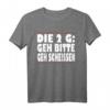 Die 2G Regel Geh bitte Geh Scheissen T-Shirt - Witziges Humorvolles T-Shirt mit regionalem Dialekt für alle, die auf sarkastische Sprüche stehen