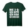 Lustiges 3G Regel T-Shirt mit witzigem Spruch in Wienerisch/Bayrisch – Perfekt für Humorliebhaber und Freunde mit Sinn für Sarkasmus