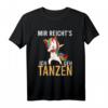 Tänzerin Party T-Shirt mit Spruch 'Mir reichts ich geh tanzen!' – Perfektes Geschenk für Tänzerinnen & Tanzbegeisterte zu Geburtstag, Weihnachten & Karneval