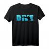Taucher T-Shirt Dive mit Spruch – Geschenkidee für Taucher, Schnorchler & Tauchpartner im Unterwasser Design