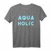 Aquaholic Freediving Geschenk Tauchen Freitaucher Taucherin T-Shirt - Perfektes Accessoire für Taucher, Apnoe-Kurse & Meeresliebhaber