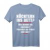 Nüchtern Ins Bett Was Kommt Als Nächstes T-Shirt - Lustiges Spruchshirt für Feiern, Partys und Geschenke zum Anlachen
