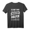 Lustiges Golf T-Shirt Geschenk für Golfer - Witziges Design für Papa, Opa & Ehemann zum Geburtstag & Weihnachten
