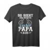 Lustiges Papa T-Shirt mit Spruch - Cooler Vatertag Geschenk für Väter, stylisch und originell