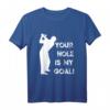 Zweideutiges lustiges Golf T-Shirt | Erwachsenen Humor Geschenk für Männer, Junggesellen & Partygänger – 'Your Hole Is My Goal'