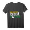 Golfer T-Shirt mit lustigem Golf Spruch - Perfekt für Golfspieler, die ihre Wochenenden auf dem Golfplatz genießen