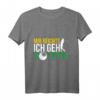Golfer T-Shirt mit lustigem Golf Spruch - Perfekt für Golfspieler, die ihre Wochenenden auf dem Golfplatz genießen