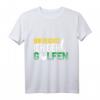 Golfer T-Shirt mit lustigem Golf Spruch - Perfekt für Golfspieler, die ihre Wochenenden auf dem Golfplatz genießen