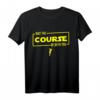 Lustiges Golf T-Shirt mit Spruch - Witzige Geschenkidee für Golfspieler und Turnierteilnehmer