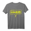 Lustiges Golf T-Shirt mit Spruch - Witzige Geschenkidee für Golfspieler und Turnierteilnehmer
