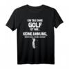 Golf-Fan T-Shirt: Tag Ohne Golf? Unmöglich! - Lustiges Geschenk für Golffans zu Weihnachten, Geburtstag & Valentinstag